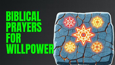5 Biblical Prayers to Empower Willpower