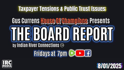 The Board Report by Indian River Connections ~ "City Scandals & School Board Showdowns"