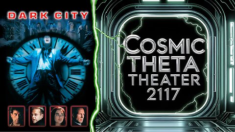 Cosmic Theta Theater 2117 - Dark City -