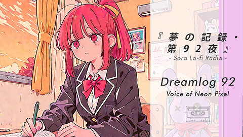 Sora Lofi Radio | Vocaloid Dreamlog92 (Official MV) 🎶🍥