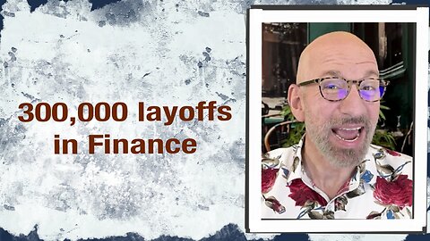 300,000 Layoffs in Finance