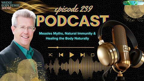 Measles Myths, Natural Immunity & Healing the Body Naturally