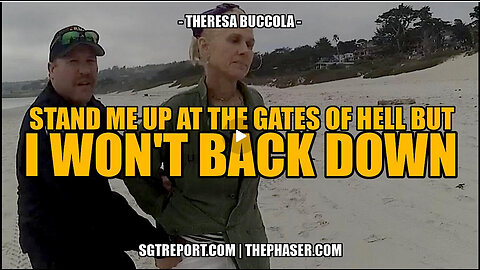 SHE WON'T BACK DOWN. EVER. -- Theresa Buccola