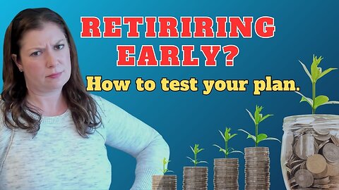 Can You Really Afford to Retire Early? Test Your Plan!
