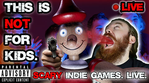 NOT FOR KIDS! SCARY Indie Horror Games. LIVE. | LIVE INDIE HORROR NIGHT