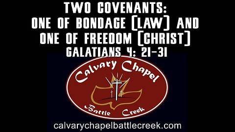 January 18, 2026 - Two Covenants: One Of Bondage (Law) And One Of Freedom (Christ)