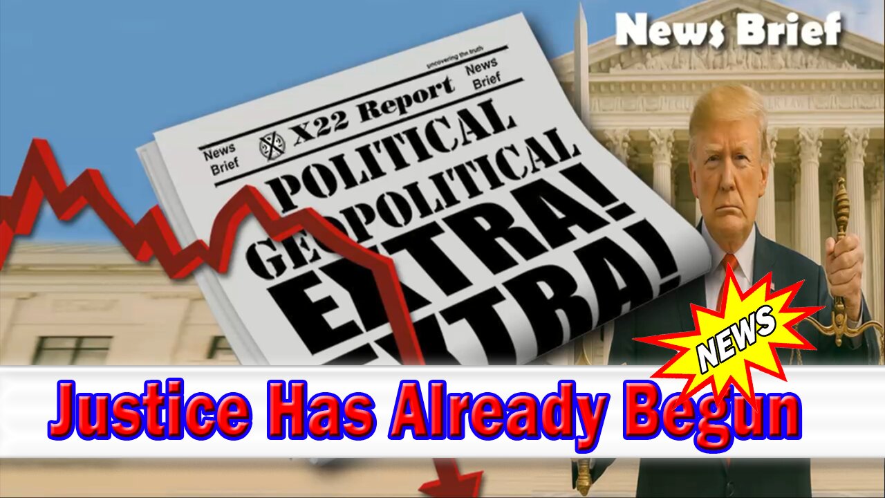X22 Dave Report - Justice Has Begun, The Grand Jury Is Set, The Investigations Are Happening