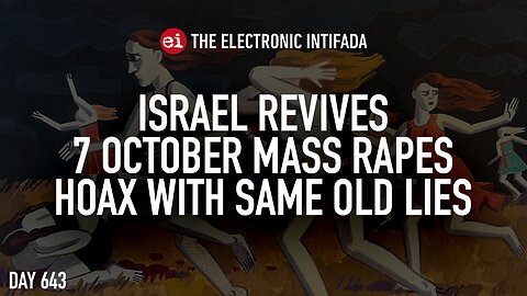 Israel revives 7 October mass rapes hoax with same old lies, with Ali Abunimah and Asa Winstanley