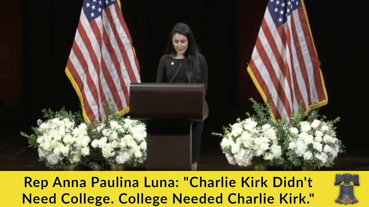 Rep Anna Paulina Luna: "Charlie Kirk Didn't Need College. College Needed Charlie Kirk."