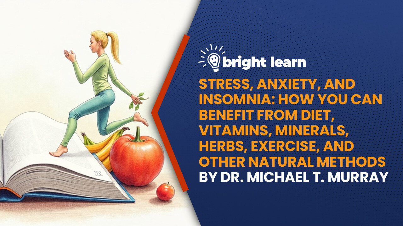 BrightLearn - Stress, Anxiety and Insomnia by Dr. Michael T. Murray