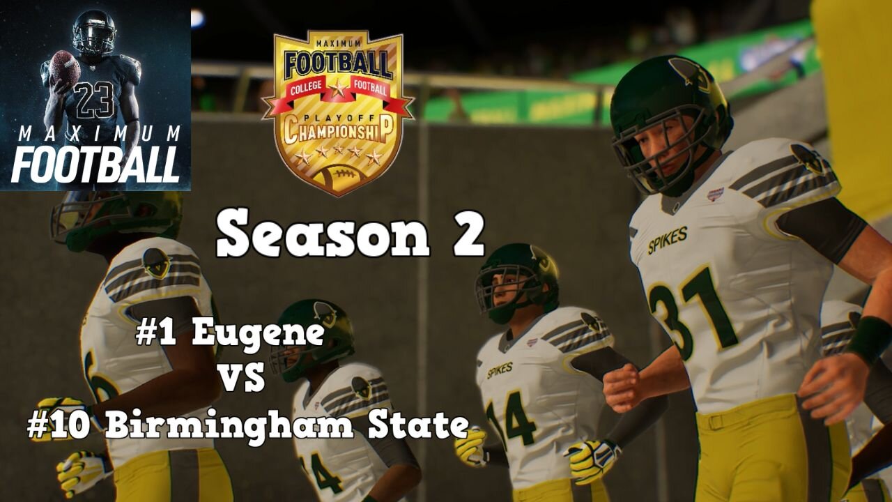 Maximum Football | Dynasty Mode Season 2 | Eugene VS Birmingham State