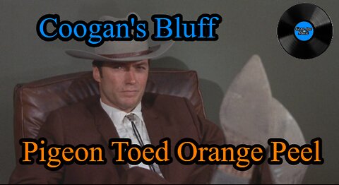 Coogan's Bluff - Pigeon Toed Orange Peel by Lalo Schifrin