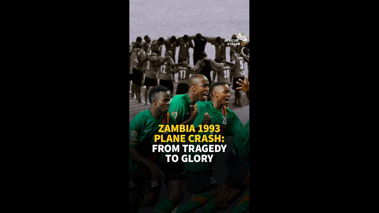 ZAMBIA 1993 PLANE CRASH: FROM TRAGEDY TO GLORY
