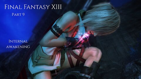 Final Fantasy XIII Part 9 - Internal Awakening