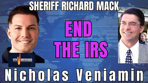 Sheriff Richard Mack: It's Time to Defund the IRS with Nicholas Veniamin!
