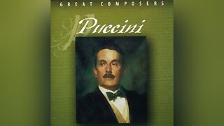 Great Composers: Puccini (Episode 7)