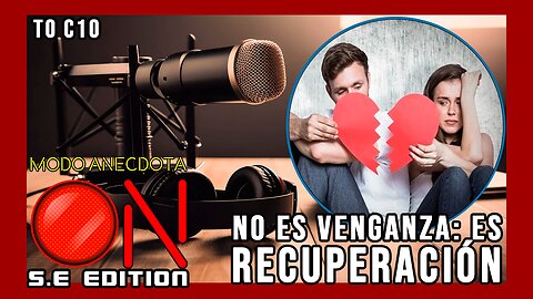 Modo Anécdota ON S.E. T1 C10: ¿Cuál es la mejor venganza para un infiel?