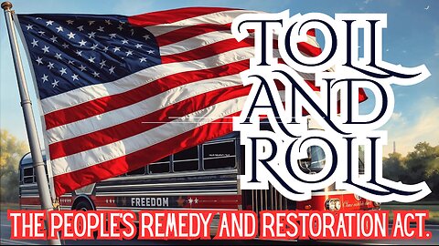 TOLL & ROLL Zoom Call: The People's Remedy & Restoration Act