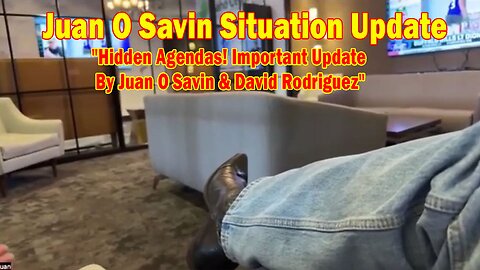 Juan O Savin Update 05.17.25: "Hidden Agendas! Important Update By Juan O Savin & David Rodriguez"