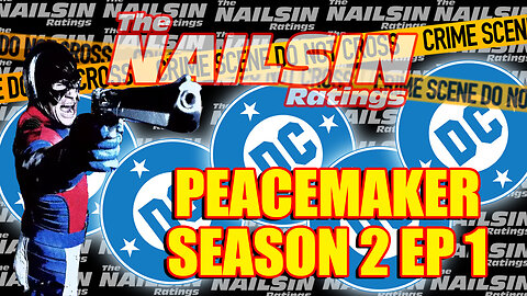 The Nailsin Ratings: Peacemaker Season 2 Episode 1