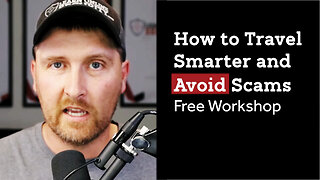 How to Travel Smarter and Avoid Scams | Free Workshop