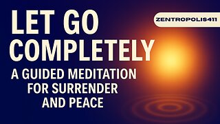 Let Go Completely – A Guided Meditation for Surrender and Peace