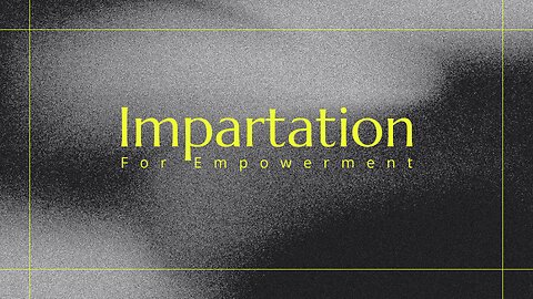Impartation For Empowerment-08/24/25