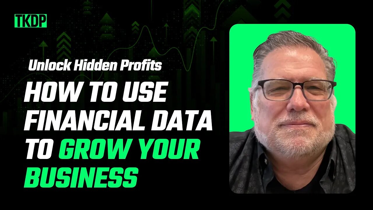 Unlock Hidden Profits: How to Use Financial Data to Grow Your Business | Ken LaCroix | Ep. 78
