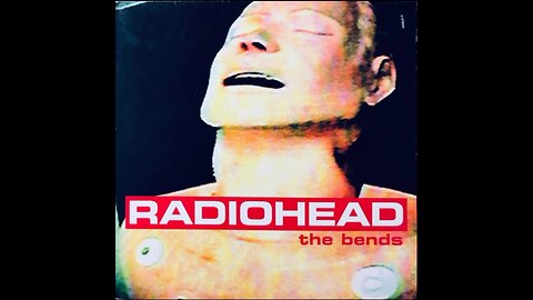 Radiohead - The Bends (1995) [Full Album]