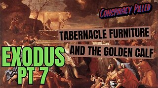 Exodus Part 7: Tabernacle Furniture and the Golden Calf