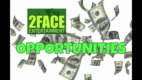 2Face Ent. Podcast - Ep. 117: OPPORTUNITIES