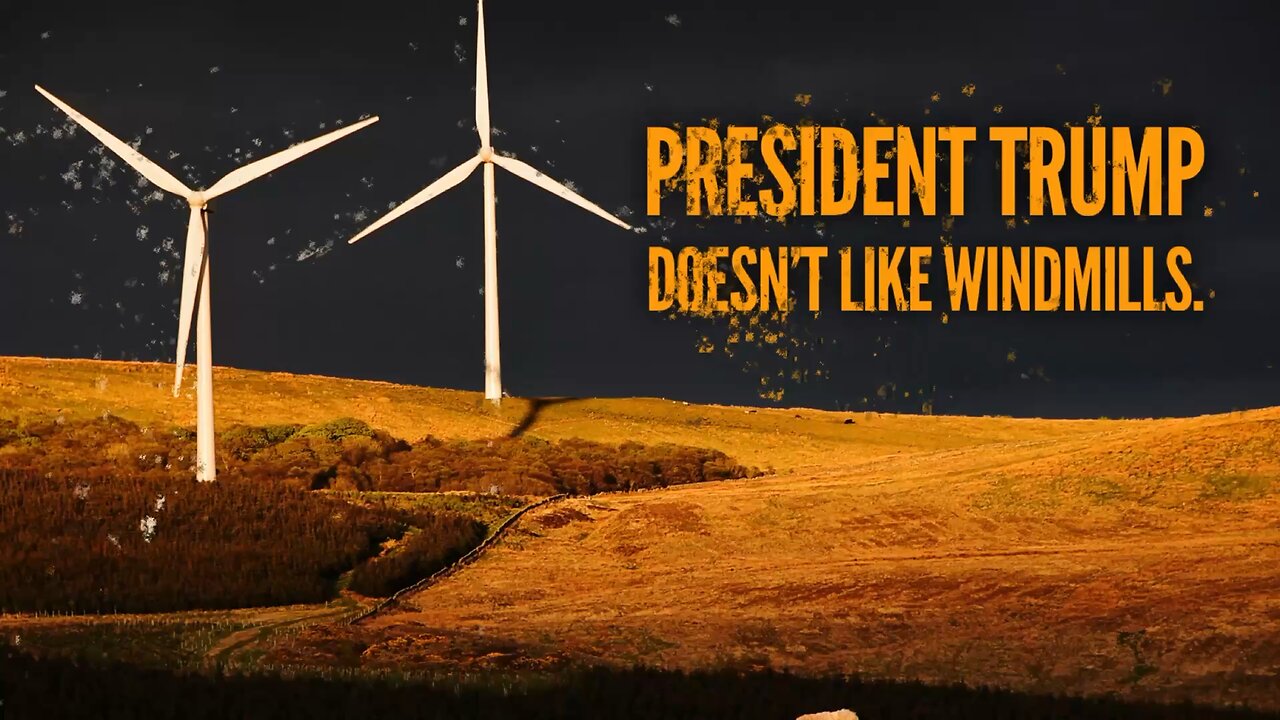 BREAKING NEWS:📣 President Trump does not like windmills.