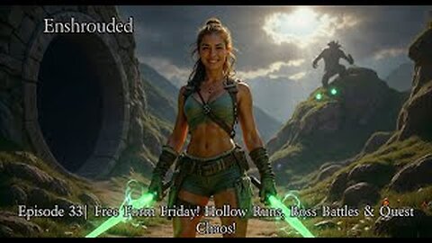 Enshrouded Ep 33 – Free Form Friday! Hollow Runs, Boss Battles & Quest Chaos!