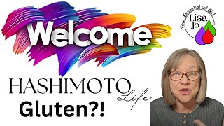 Is Gluten Really the Problem? 🤔 My Hashimoto’s Gut Talk | Lisa Jo your essential oil girl