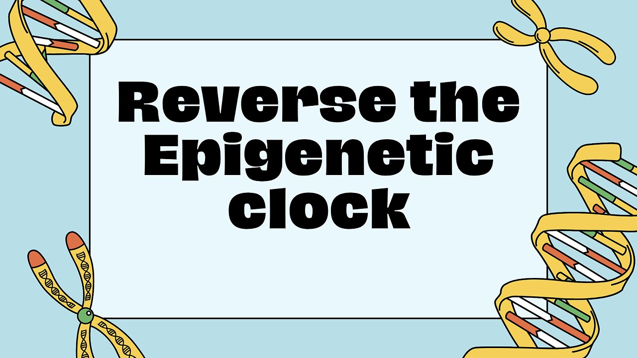 reverse the Epigenetic clock