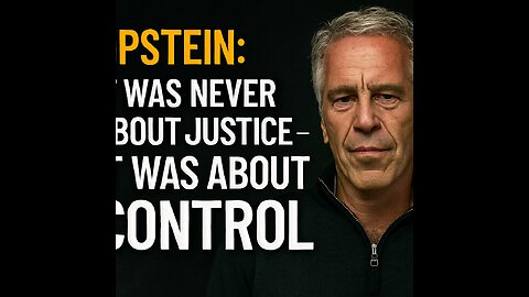"Epstein: It Was Never About Justice — It Was About Control"