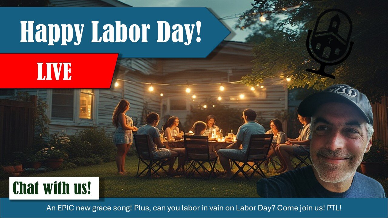 Happy Labor Day! | Grace Life Podcast | Joel & Friends