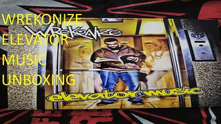 Wrekonize Elevator Music Unboxing