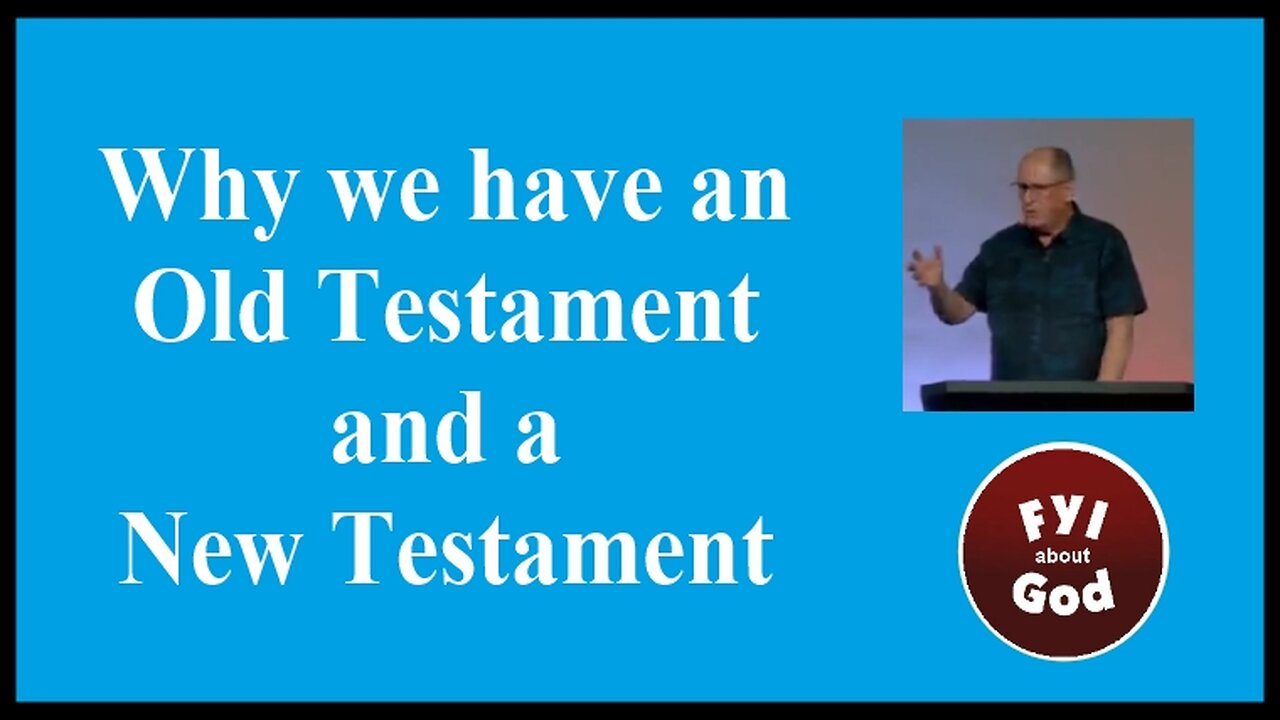 Why We Have an Old Testament and a New Testament