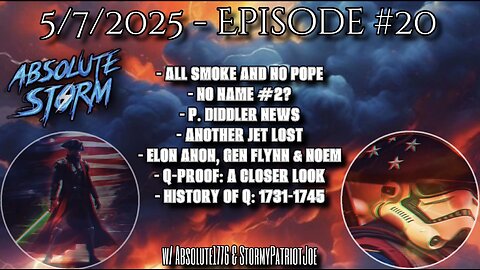 Absolute Storm: Ep. 20 - 10pm ET - 5/7/25 - No Pope|Diddy News|No Name #2|Q-Proof|History Of Q