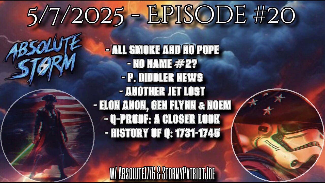 Absolute Storm: Ep. 20 - 10pm ET - 5/7/25 - No Pope|Diddy News|No Name #2|Q-Proof|History Of Q