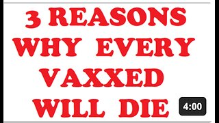 3 Reasons why the VAXXED will die within 5 years of the jab
