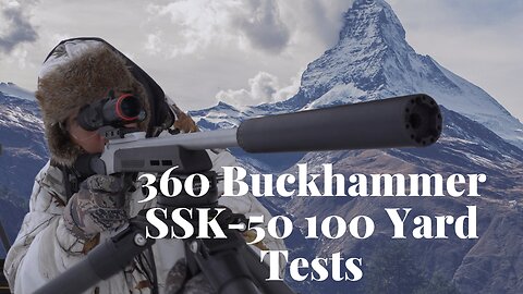360 Buckhammer SSK-50 100 Yard Tests