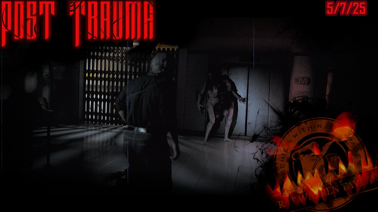 Post Trauma! Final, and Random Horror for Fun! -Part3 -5/7/25