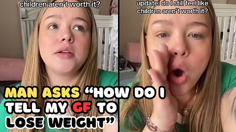 Man Asks How Do I Tell My GF to Lose Some Weight and White Snow Bunny Says Children Aren't Worth It