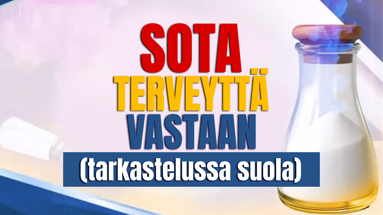 Sota terveyttä vastaan (tarkastelussa suola)