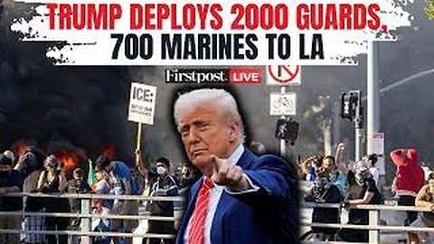 Los Angeles Protests LIVE: Trump Deploys More Troops as LA Protests Turn Violent | N18G