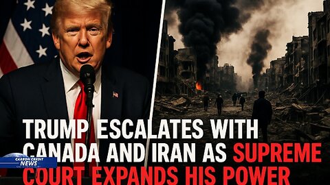 Trump Escalates with Canada and Iran as Supreme Court Expands His Power!