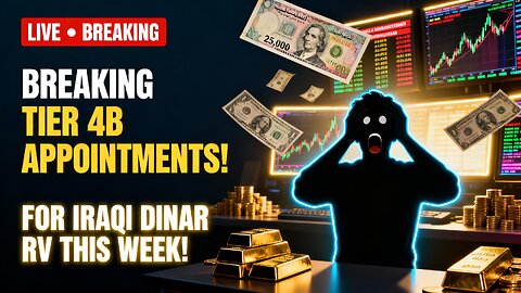 BREAKING Tier 4B Appointments for Iraqi Dinar RV This Week! ⚡💵 💥 IQD News 2025