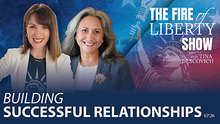 🔥Successful Relationships - Ep. 26 The Fire of Liberty Show